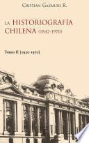 Histografía chilena (1842-1970) II