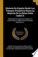 Libro Historia de España Desde Los Tiempos Primitivos Hasta La Mayoría de la Reina Doña Isabel II: Redactada Y Anotada Con Arreglo a la Que Escribió En Ingl