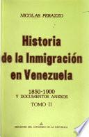 Historia de la inmigración en Venezuela: 1850-1900 y documentos anexos