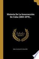 Libro Historia de la Insurrección de Cuba (1869-1879)...