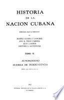 Historia de la Nación Cubana: Autonomismo, guerra de independencia, desde 1868 hasta 1902 (2)