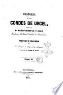 Historia de los condes de Urgel, escrita por Diego Monfar y Sors, y publicada de real órden por Próspero de Bofarull y Mascaró