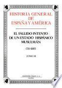 Historia general de España y América: El fallido intento de un estado hispánico musulmán (711-1085)