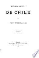 Historia jeneral de Chile: pte. 2 Descubrimiento i conquista (continuacion) pte. 3. La colonia desde 1561 hast 1620 (continuacion)