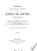 Historia Social, Politica y Religiosa de los Judios de Espana y Portugal