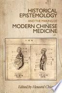 Libro Historical epistemology and the making of modern Chinese medicine