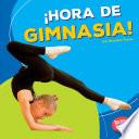 Libro ¡Hora de gimnasia! (Gymnastics Time!)