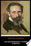 Libro Horacio Quiroga - Los Desterrados Y Otros Cuentos
