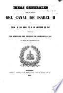 Ideas generales sobre el proyecto del Canal de Isabel II., y estado de las obras en 31 de diciembre de 1852, publicadas por acuerdo del Consejo de Administracion en sesion de 5 de enero de 1853