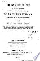 Impugnación crítica de la obra titulada Independencia constante de la Iglesia hispana y necesidad de un nuevo concordato