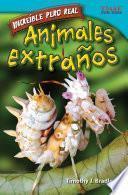 Libro Increíble pero real: Animales extraños