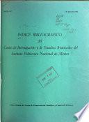 Indice bibliográfico del Centro de Investigación y de Estudios Avanzados del Instituto Politécnico Nacional de México