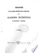 Indice de las obras existentes en la Biblioteca de la Academia Matritense de Jurisprudencia y Legislación