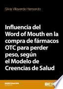 Libro Influencia del Word of Mouth en la compra de fármacos OTC para perder peso, según el Modelo de Creencias de Salud