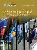 Informe Anual 2004: La Contribucion del IICA al Desarrollo de la Agricultura y las Comunidades Rurales en Bolivia