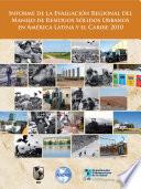 Libro Informe de la evaluación regional del manejo de residuos sólidos urbanos en América Latina y el Caribe 2010