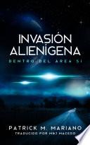 Invasion Alienigena - Dentro Del Área 51