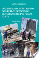 Libro Investigación de incendios con perros detectores de acelerantes del fuego