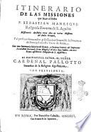 Itinerario de las missiones que higo el padre F. Sebastian Manrique religioso eremita de S. Agustin ... Con una summaria relacion del grande, y opulento imperio del Imperador Xa-ziahan Corrombo Gran Mogol, y de otros rey infieles, en cuios reynos assisten los religiosos de S. Agustin. Al eminentiss. ... cardenal Pallotto ..