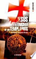 Jesús y el enigma de los templarios