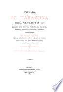 Jornada de Tarazona hecha por Felipe II en 1592 pasando por Segovia, Valladolid, Palencia, Búrgos, Logroño, Pamplona y Tudela, recopilada
