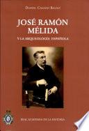 José Ramón Mélida (1856-1933) y la arqueología española