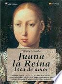 Libro Juana la Reina: Loca de Amor