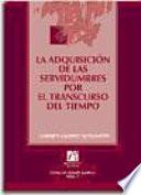 Libro La adquisición de las servidumbres por el transcurso del tiempo