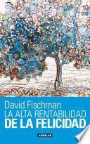 La alta rentabilidad de la felicidad