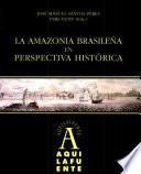 La Amazonia brasileña en perspectiva histórica