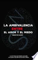 Libro La ambivalencia entre el amor y el miedo