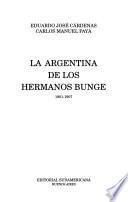 La Argentina de los hermanos Bunge