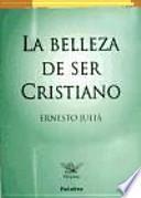 Libro La belleza de ser cristiano