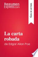 Libro La carta robada de Edgar Allan Poe (Guía de lectura)