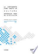 Libro La Cartografia Como Objeto De Cultura