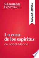 La casa de los espíritus de Isabel Allende (Guía de lectura)