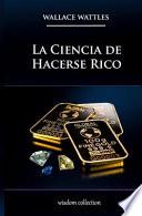 Libro La Ciencia de Hacerse Rico: Conozca La Formula Exacta