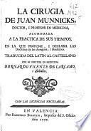 La Cirugia de Juan Munnicks ... acomodada a la practica de sus tiempos ...