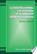 Libro La didáctica general y su enseñanza en la educación superior pedagógica. Aportes e impacto