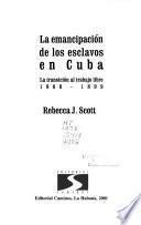 La emancipación de los esclavos en Cuba