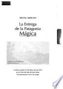 La entrega de la Patagonia mágica