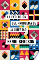 Libro La evolución del problema de la libertad