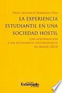 Libro La experiencia estudiantil en una sociedad hostil. Una aproximación a los estudiantes universitarios de Ibagué (2012)