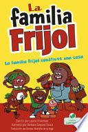 Libro La Familia Frijol Construye una Casa