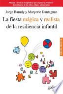 Libro La fiesta mágica y realista de la resiliencia infantil