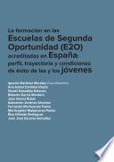 La formación en las Escuelas de Segunda Oportunidad (E2O) acreditadas en España: perfil, trayectoria y condiciones de éxito de las y los jóvenes