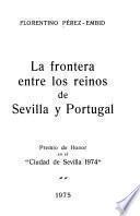 La frontera entre los reinos de Sevilla y Portugal