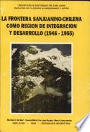 La frontera sanjuanino-chilena como región de integración y desarrollo (1946-1955)