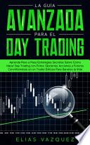 Libro La Guía Avanzada Para el Day Trading
