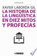 La historia de la lingüística en diez mitos y profecías